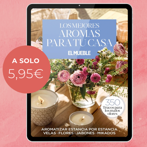 ¿Quieres que tu casa huela siempre bien y despedirte de los malos olores? Descubre el eBook 'Los Mejores Aromas para tu Casa' de la revista El Mueble